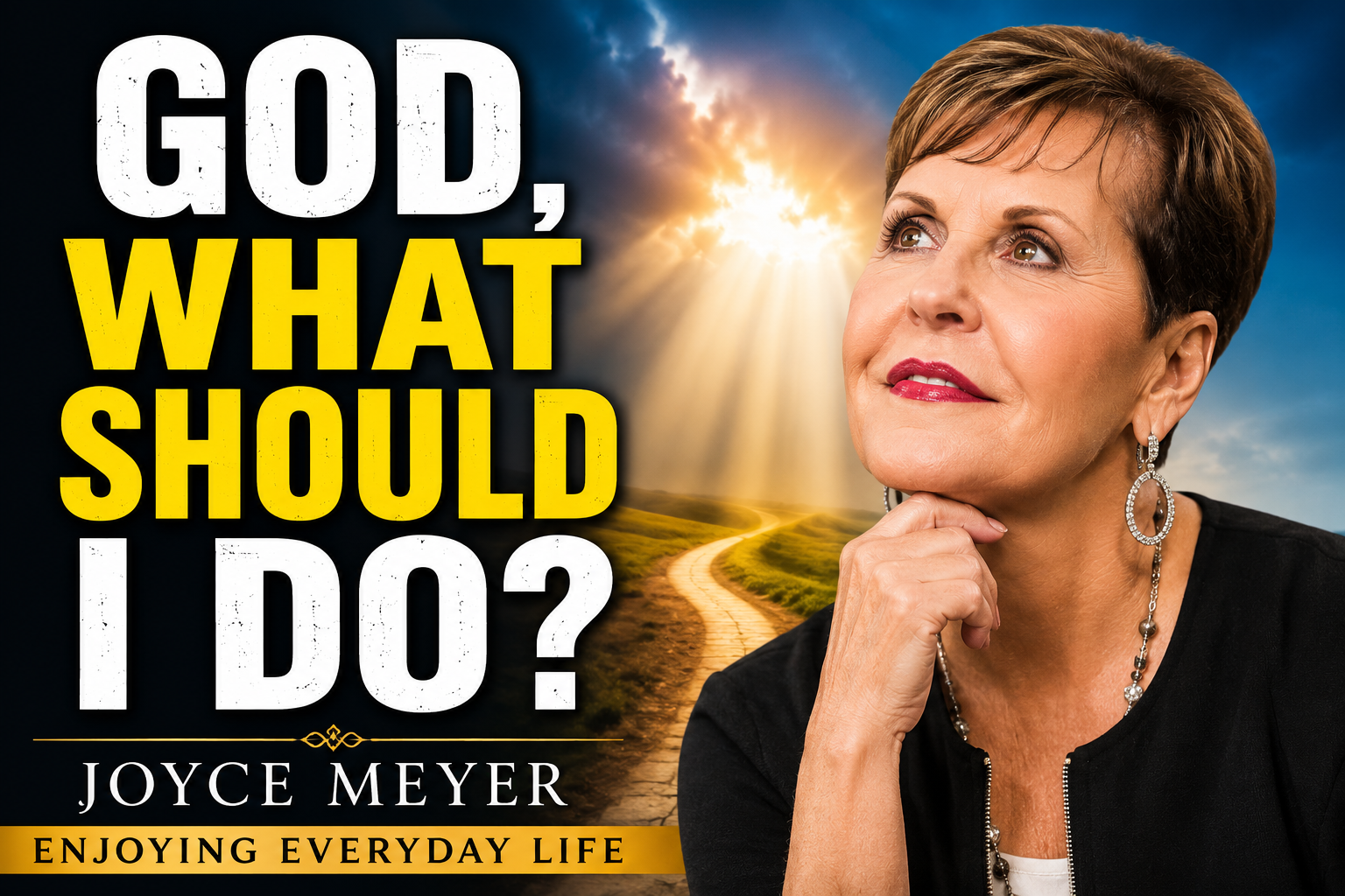 God, What Should I Do -  Joyce Meyer